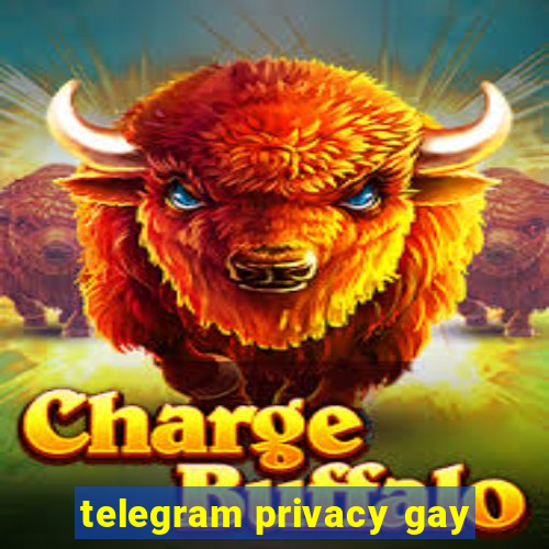 telegram privacy gay